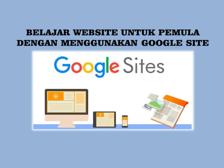 BELAJAR WEBSITE UNTUK PEMULA DENGAN MENGGUNAKAN GOOGLE SITE